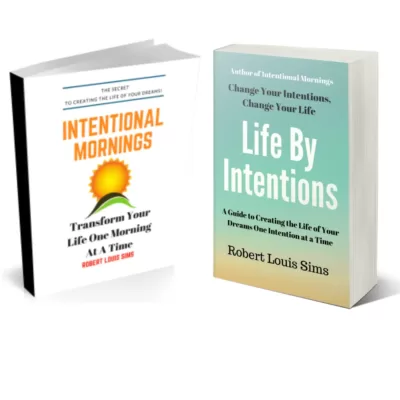 Intentional Mornings and Life by Intentions Robert Louis Sims